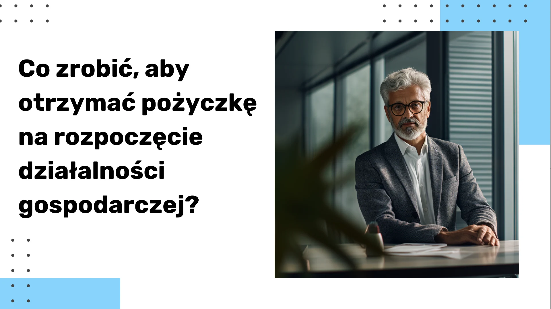 Co zrobić, aby otrzymać pożyczkę na rozpoczęcie działalności gospodarczej?