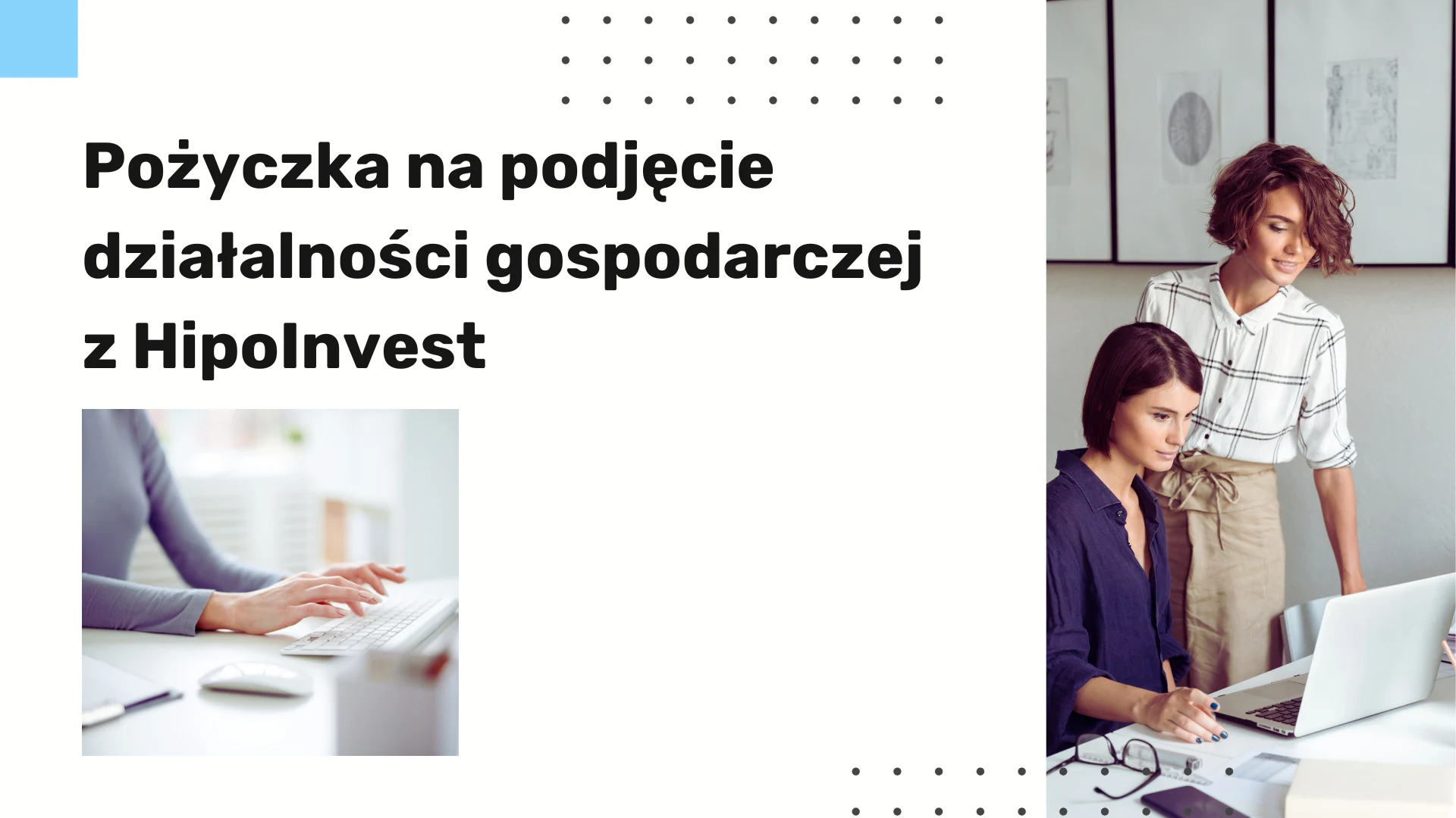 Pożyczka na podjęcie działalności gospodarczej z HipoInvest - pożyczka na otwarcie firmy