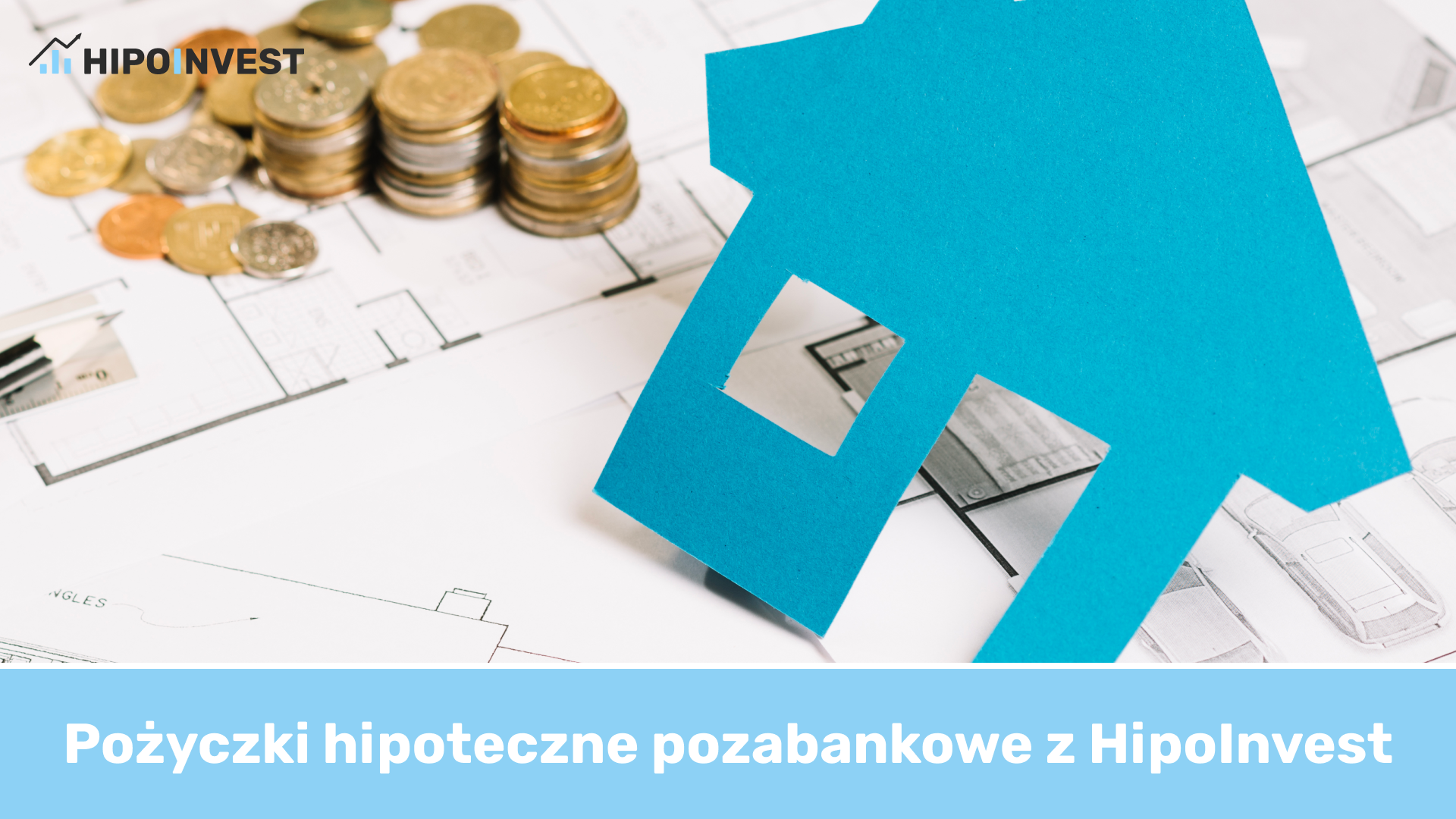 Pożyczki hipoteczne pozabankowe z HipoInvest