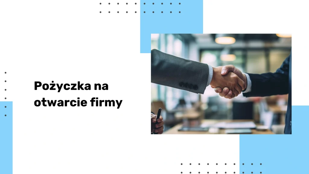 Pożyczka na otwarcie firmy